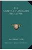 The Craft of Handmade Rugs (1914) the Craft of Handmade Rugs (1914)