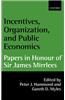 Incentives, Organization, and Public Economics: Papers in Honour of Sir James Mirrlees