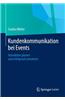 Kundenkommunikation Bei Events: Interaktion Planen Und Erfolgreich Umsetzen