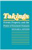 Takings: Private Property and the Power of Eminent Domain