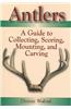 Antlers A Guide to Collecting,