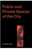 Public and Private Spaces of the City