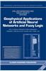 Geophysical Applications of Artificial Neural Networks and Fuzzy Logic