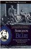 Surgeon in Blue: Jonathan Letterman, the Civil War Doctor Who Pioneered Battlefield Care