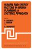 Human and Energy Factors in Urban Planning: A Systems Approach: Proceedings of the NATO Advanced Study Institute on Factors Influencing Urban Design L