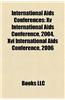 International AIDS Conferences: XV International AIDS Conference, 2004, XVI International AIDS Conference, 2006