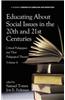 Educating about Social Issues in the 20th and 21st Centuries: Critical Pedagogues and Their Pedagogical Theories. Volume 4 (Hc)