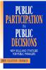 Public Participation in Public Decisions: New Skills and Strategies for Public Managers