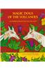 Los Perros Magicos de Los Volcanes = Magic Dogs of the Volcanoes
