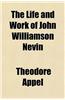 The Life and Work of John Williamson Nevin