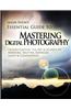 Mastering Digital Photography: Jason Youn's Essential Guide to Understanding the Art & Science of Aperture, Shutter, Exposure, Light, & Composition