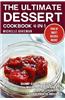 The Ultimate Dessert Cookbook 4-In-1: Dump Cakes, Mug Cakes, Mason Jar Desserts, and Gluten Free Chocolate Recipes