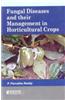 Fungal Diseases and Their Management in Horticultural Crops
