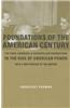 Foundations of the American Century: The Ford, Carnegie, and Rockefeller Foundations in the Rise of American Power
