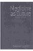 Medicine as Culture: Illness, Disease and the Body in Western Societies