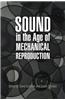 Sound in the Age of Mechanical Reproduction