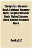 Tachyeres: Steamer Duck, Falkland Steamer Duck, Fuegian Steamer Duck, Flying Steamer Duck, Chubut Steamer Duck