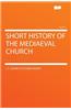 Short History of the Mediaeval Church