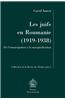 Les Juifs En Roumanie (1919-1938). de L'Emancipation a la Marginalisation