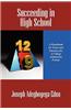Succeeding in High School: A Handbook for Teens and Parents Plus a College Admissions Primer