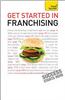 Get Started in Franchising: Teach Yourself