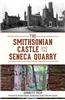The Smithsonian Castle and The Seneca Quarry