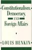 Constitutionalism, Democracy and Foreign Affairs