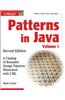 Patterns in Java: A Catalog of Reusable Design Patterns Illustrated with UML