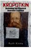 Kropotkin: Reviewing the Classical Anarchist Tradition