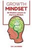 Growth Mindset: 60 Wisdom Lessons to Improve Mindset