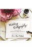 Wedding Calligraphy: A Guide to Beautiful Hand Lettering