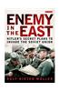 Enemy in the East: Hitler's Secret Plans to Invade the Soviet Union