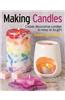 Making Candles: Create 20 Decorative Candles to Keep or to Gift