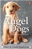 Angel Dogs: When Best Friends Become Heroes