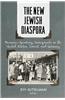 New Jewish Diaspora: Russian-Speaking Immigrants in the United States, Israel, and Germany