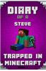 Minecraft: Diary of a Minecraft Steve Trapped in Minecraft Book 1: Unofficial Minecraft Books
