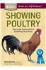 Showing Poultry: A Complete Guide to Exhibiting Your Birds. a Storey Basics(r) Title