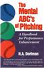 The Mental ABC's of Pitching: A Handbook for Performance Enhancement