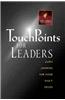 Touchpoints for Leaders: God's Wisdom for Leading in Life, Family, Work, and Ministry