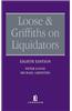 Loose & Griffiths on Liquidators: The Role of a Liquidator in a Winding Up (Eighth Edition)