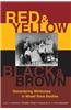 Red and Yellow, Black and Brown: Decentering Whiteness in Mixed Race Studies