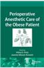 Perioperative Anesthetic Care of the Obese Patient