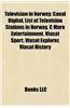 Television in Norway: Film Schools in Norway, Norwegian Television Directors, Norwegian Television Executives, Norwegian Television Networks