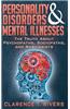Personality Disorders and Mental Illnesses: The Truth about Psychopaths, Sociopaths, and Narcissists