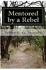 Mentored by a Rebel