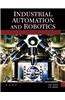 Industrial Automation and Robotics: An Introduction
