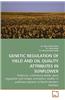 Genetic Regulation of Yield and Oil Quality Attributes in Sunflower