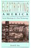 Electrifying America: Social Meanings of a New Technology, 1880-1940