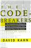 The Codebreakers: The Comprehensive History of Secret Communication from Ancient Times to the Internet