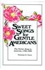 Sweet Songs for Gentle Americans
